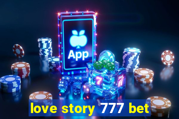 love story 777 bet